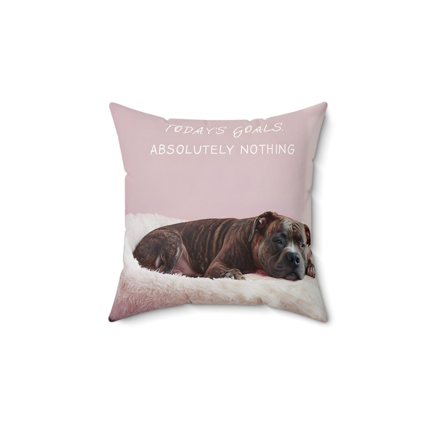 Pillow, Funny Pit Bull Quote Today's Goals: Absolutely nothing, Spun Polyester Square Pillow for Dog Lovers, Home Decor, Sofa Accent, Living